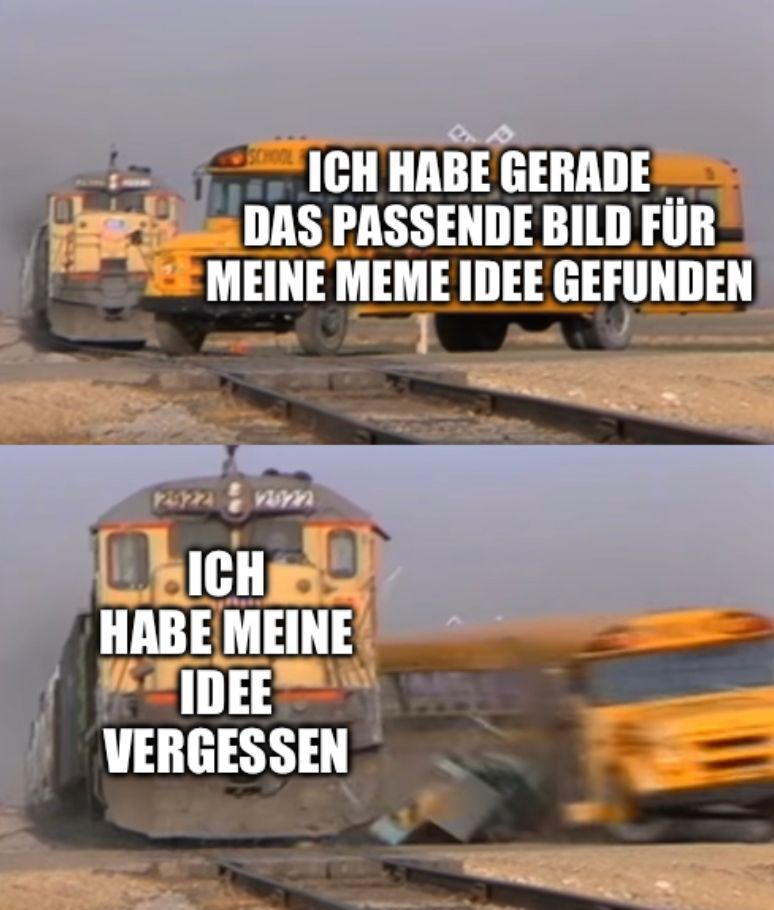 m
ICH HABE GERADE
DAS PASSENDE BILD FÜR
MEINE MEME IDEE GEFUNDEN
124522 vis
ICH
HABE MEINE
IDEE
VERGESSEN