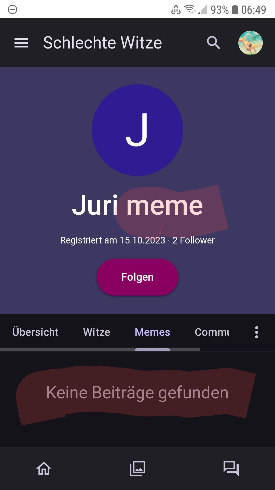 Schlechte Witze
J
Juri meme
Übersicht Witze
A
Registriert am 15.10.2023 2 Follower
Folgen
93% 06:49
Memes Comm
Keine Beiträge gefunden
1
8