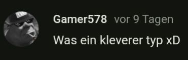 Gamer578 vor 9 Tagen
Was ein kleverer typ xD