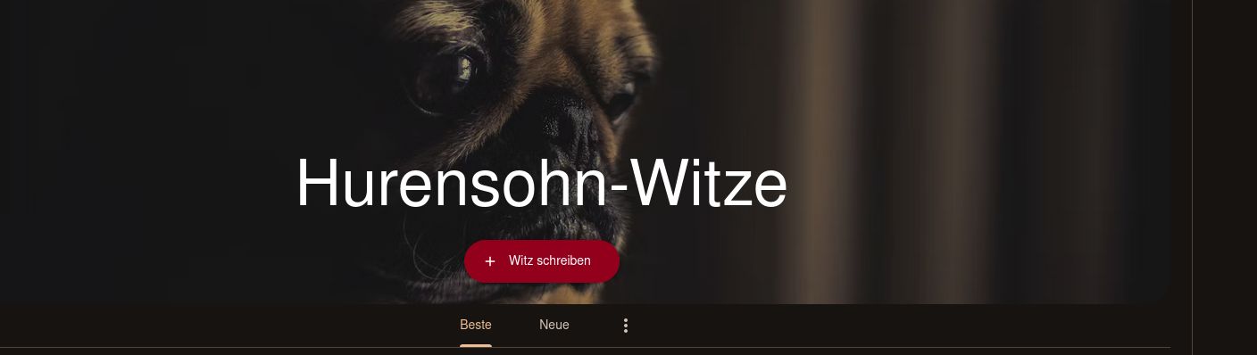 Hurensohn-Witze
+ Witz schreiben
Beste
Neue
: