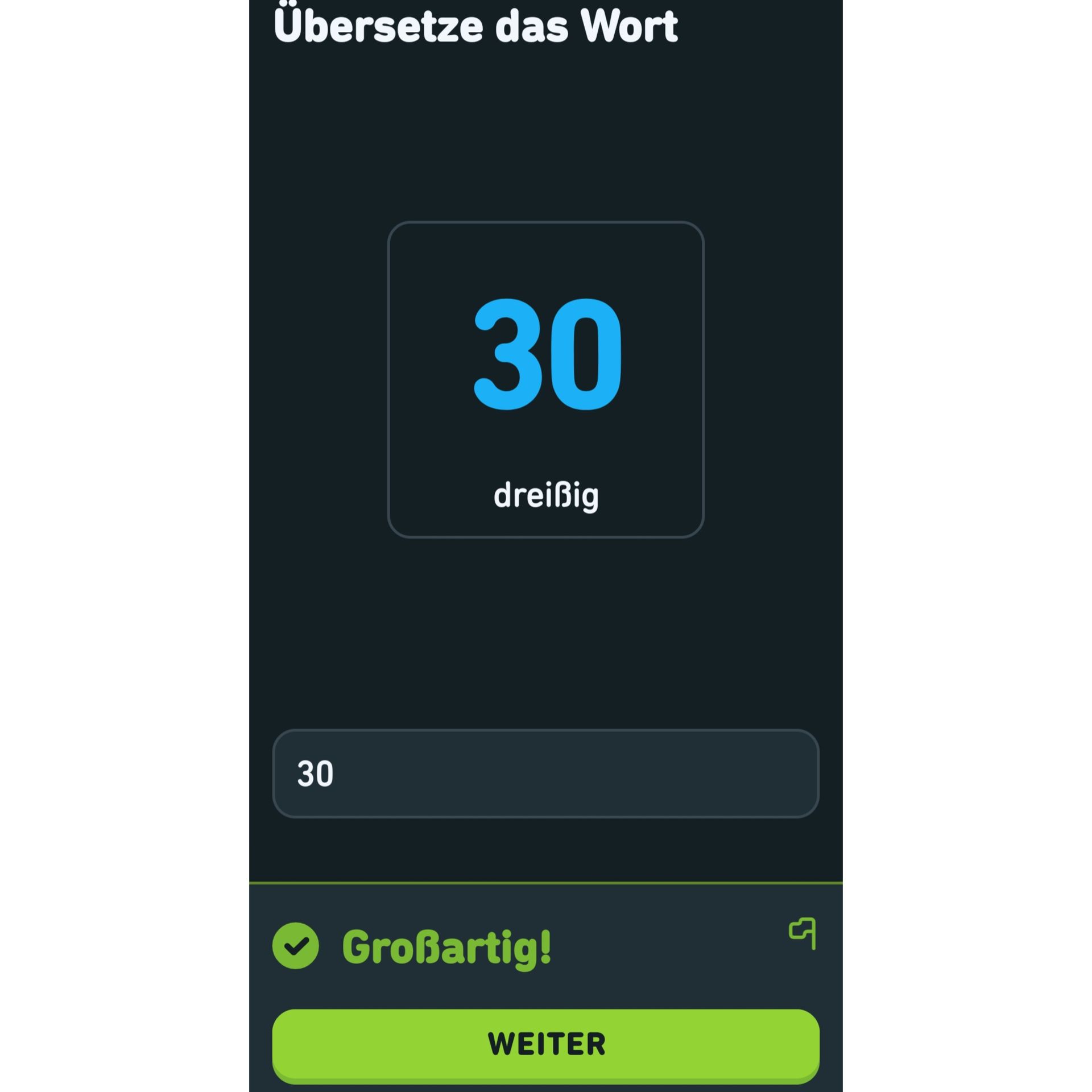 Übersetze das Wort
30
30
dreißig
Großartig!
WEITER
5