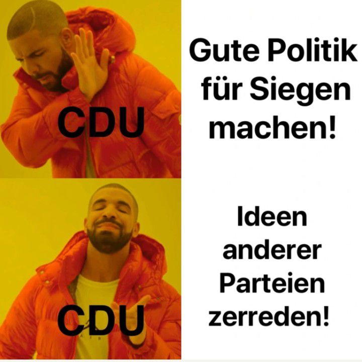 CDU
Gute Politik
für Siegen
machen!
Ideen
anderer
Parteien
CDU zerreden!