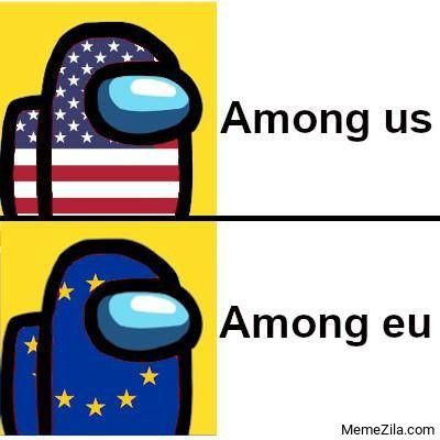 Among us
Among eu
MemeZila.com