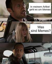 In meinem Artikel
geht es um Memes
Was
sind Memes?