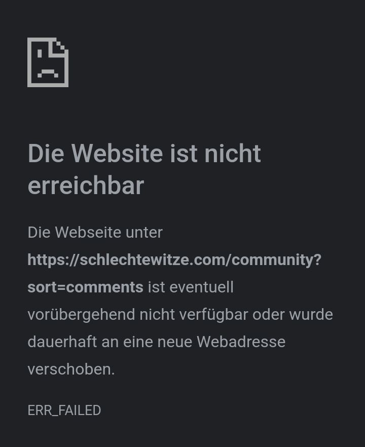 B
Die Website ist nicht
erreichbar
Die Webseite unter
https://schlechtewitze.com/community?
sort=comments ist eventuell
vorübergehend nicht verfügbar oder wurde
dauerhaft an eine neue Webadresse
verschoben.
ERR_FAILED