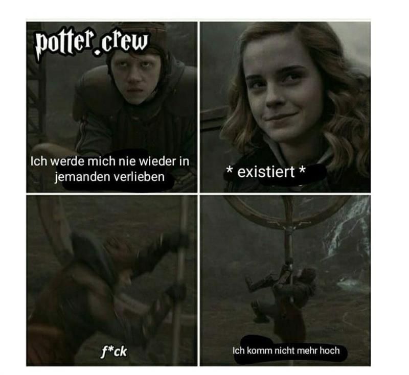 potter crew
Ich werde mich nie wieder in
jemanden verlieben
f*ck
* existiert *
Ich komm nicht mehr hoch