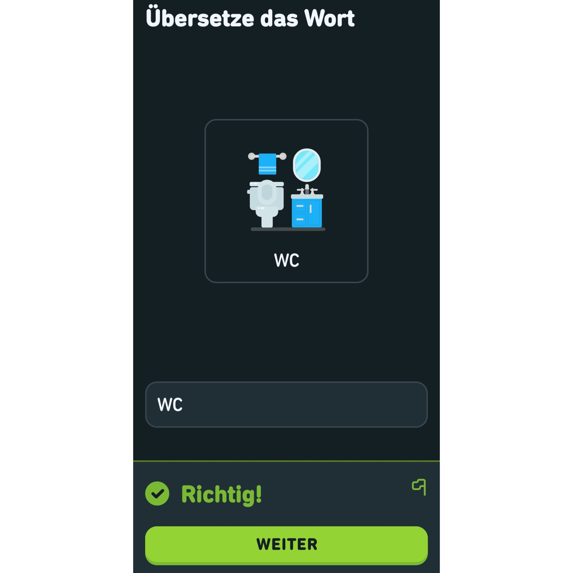 Übersetze das Wort
WC
✔ Richtig!
TO
WC
WEITER
5