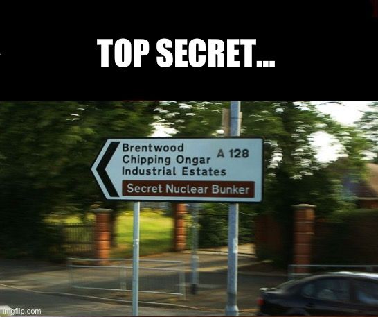 mgflip.com
TOP SECRET...
Brentwood
Chipping Ongar
Industrial Estates
Secret Nuclear Bunker
A 128