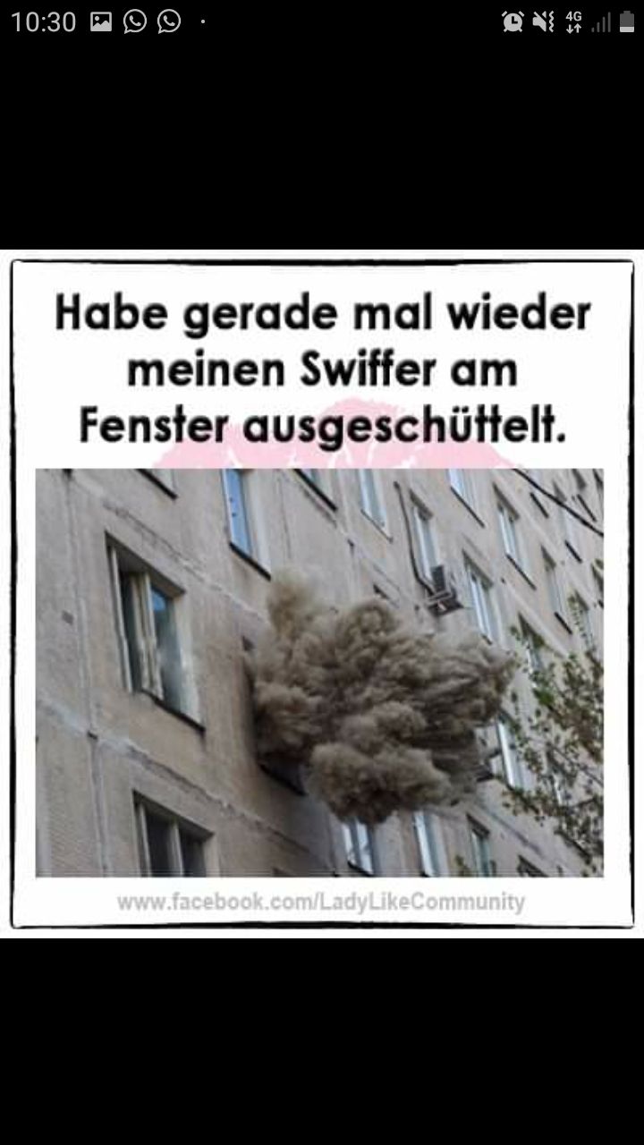 10:30
Habe gerade mal wieder
meinen Swiffer am
Fenster ausgeschüttelt.
www.facebook.com/LadyLikeCommunity