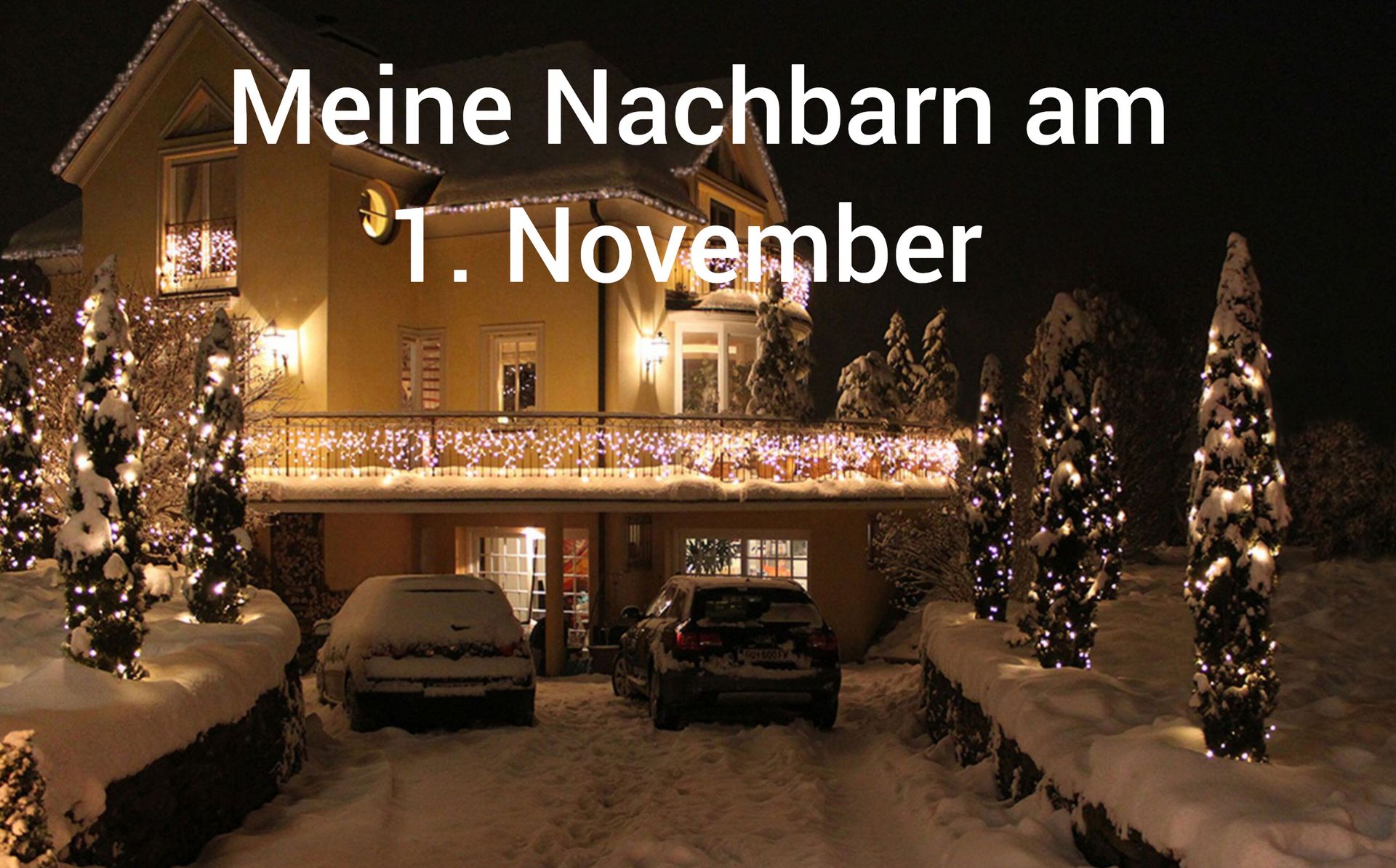 Meine Nachbarn am
T. November