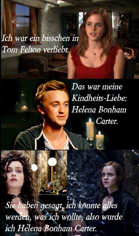 Ich war ein bisschen in
Tom Felton verliebt.
Das war meine
Kindheits-Liebe:
Helena Bonham
Carter.
N
Sie haben gesagt ich könnte alles
werden, was ich wollte, also wurde
ich Helena Bonham Carter.