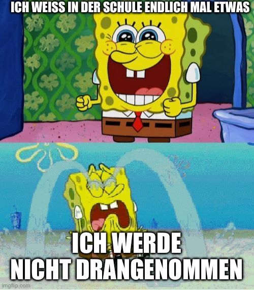 ICH WEISS IN DER SCHULE ENDLICH MAL ETWAS
**

ह
F
A
ICH WERDE
NICHT DRANGENOMMEN