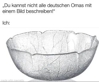 ,,Du kannst nicht alle deutschen Omas mit
einem Bild beschreiben!"
Ich: