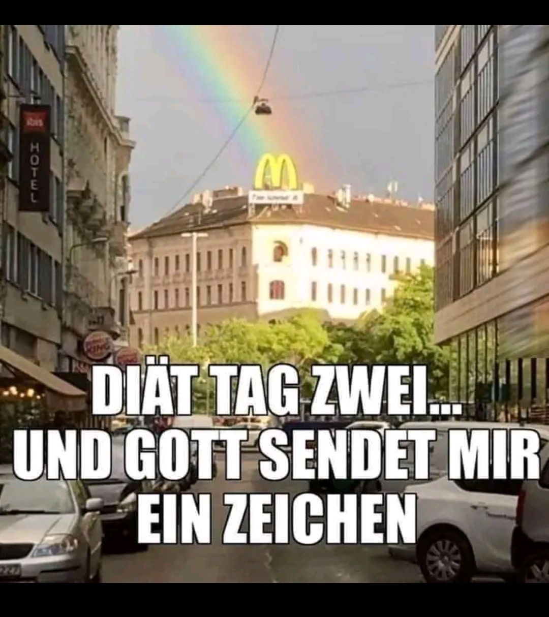 HOTEL
DIÄT TAG ZWEI...
UND GOTT SENDET MIR
EIN ZEICHEN