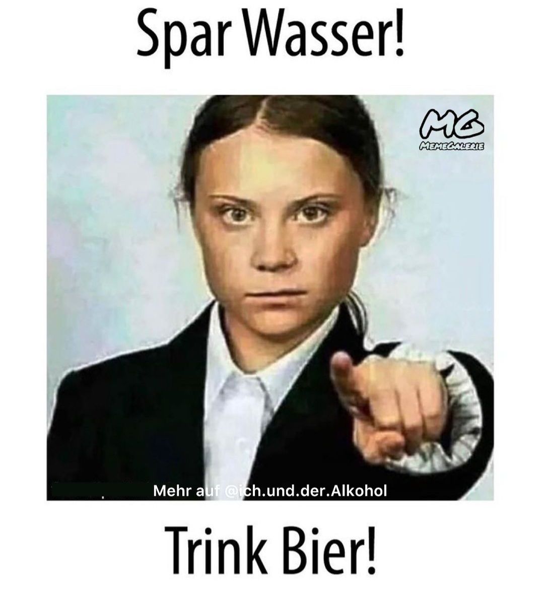 Spar Wasser!
Mehr auf @ich.und.der.Alkohol
Trink Bier!
MB
MEMEGALERIE