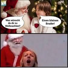 NH
Was wünscht
du dir zu
Weihnachten?
Einen kleinen
Bruder!