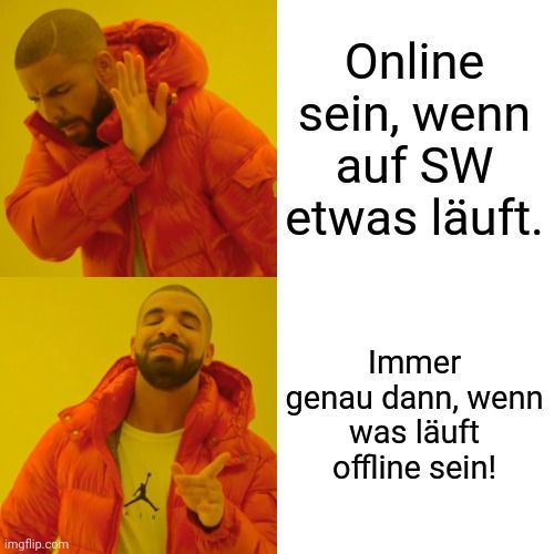 
Online
sein, wenn
auf SW
etwas läuft.
Immer
genau dann, wenn
was läuft
offline sein!