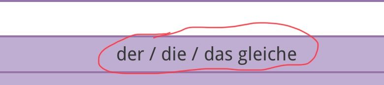 der/die/ das gleiche