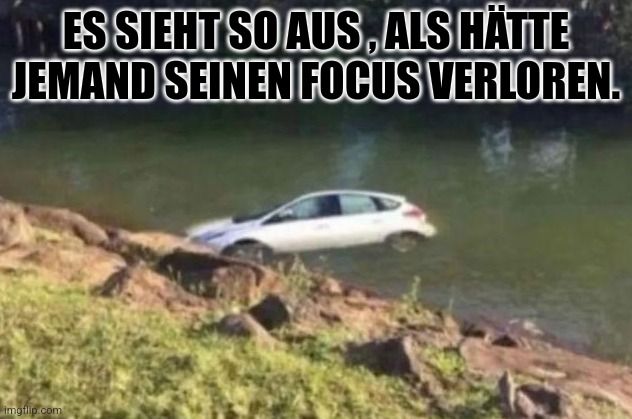 ES SIEHT SO AUS, ALS HÄTTE
JEMAND SEINEN FOCUS VERLOREN.
