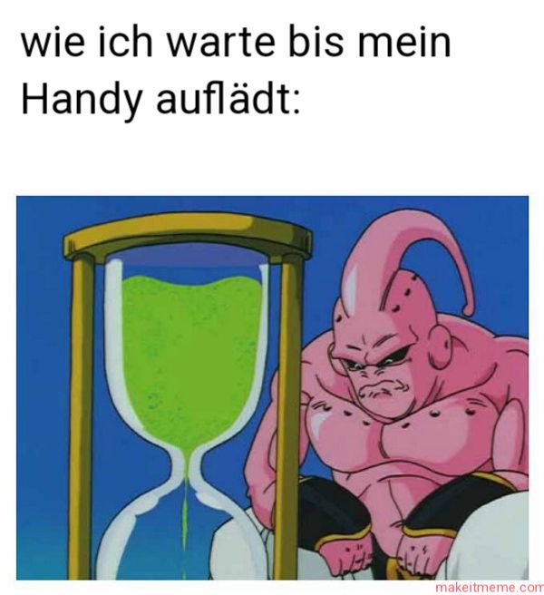 wie ich warte bis mein
Handy auflädt:
makeitmeme.com