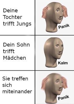 Deine
Tochter
trifft Jungs
Dein Sohn
trifft
Mädchen
Sie treffen
sich
miteinander
Panik
Kalm
Panik