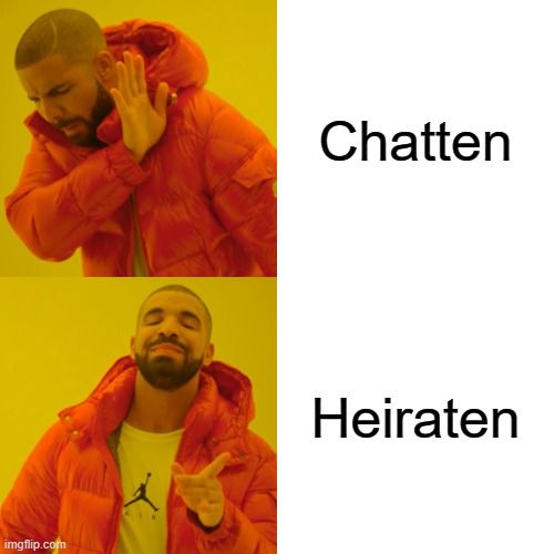 
Chatten
Heiraten