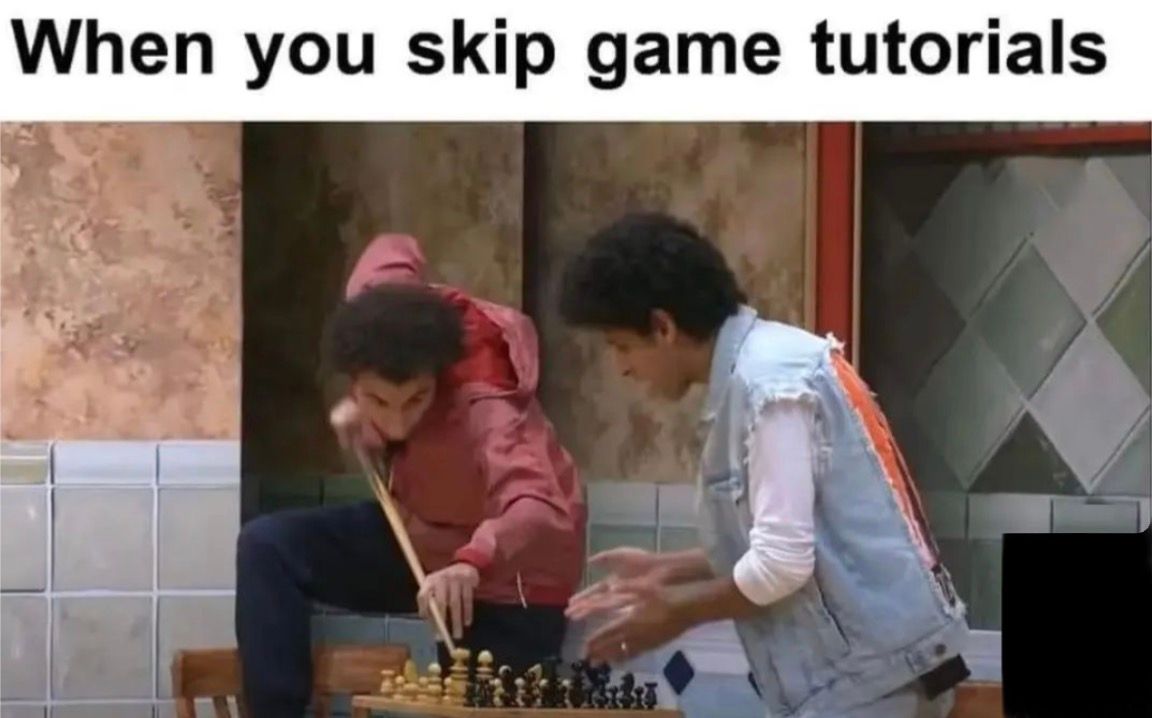 When you skip game tutorials