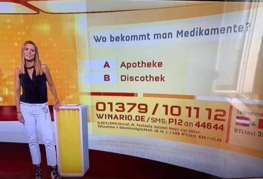 Wo bekommt man Medikamente?
A Apotheke
B Discothek
Teilnahme
01379/10 11 12 hme
&
RTLtext 32
WINARIO.DE/SMS: P12 an 44644
0,50 €/SMS/Anruf, dt. Festnetz nutzent Mobil viel höher.
Teilnahme Gewinnmöglichkeit eb 14 J. / ADD RTLtext 835+rtl.de
***