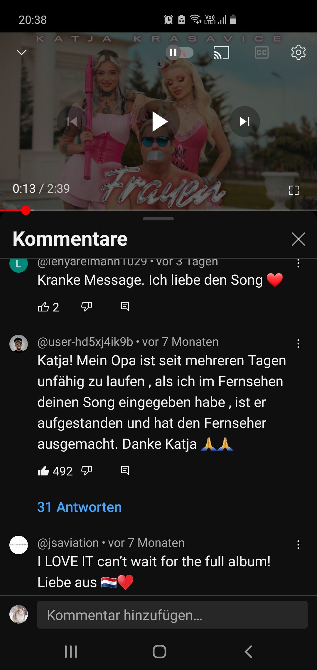 20:38
KATJA
0:13 / 2:39
L
Kommentare
THE INFRECUENTES
Frauen
@lenyarelmann1029 • vor 3 Tagen
Kranke Message. Ich liebe den Song
B2
492
Vo))
LTE 1.1
KRASAVICE
@user-hd5xj4ik9b vor 7 Monaten
Katja! Mein Opa ist seit mehreren Tagen
unfähig zu laufen, als ich im Fernsehen
deinen Song eingegeben habe, ist er
aufgestanden und hat den Fernseher
ausgemacht. Danke Katja A
E
31 Antworten
|||
II
CC
●
@jsaviation • vor 7 Monaten
I LOVE IT can't wait for the full album!
Liebe aus
Kommentar hinzufügen...
O
r
[]
⠀
: