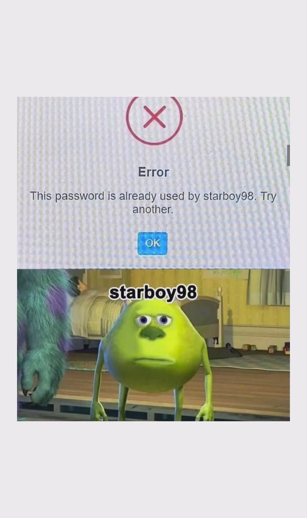 X
Error
This password is already used by starboy98. Try
another.
OK
starboy98