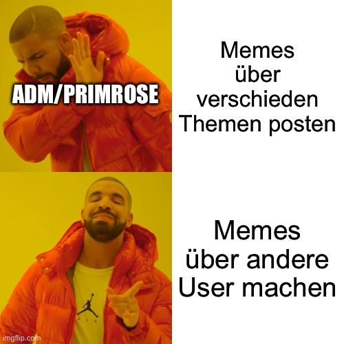 ADM/PRIMROSE

AIR
Memes
über
verschieden
Themen posten
Memes
über andere
User machen