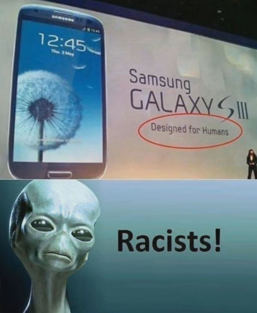 12:45
Thus 3 May
Samsung
GALAXY S III
Designed for Humans
Racists!