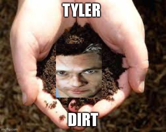 
TYLER
DIRT