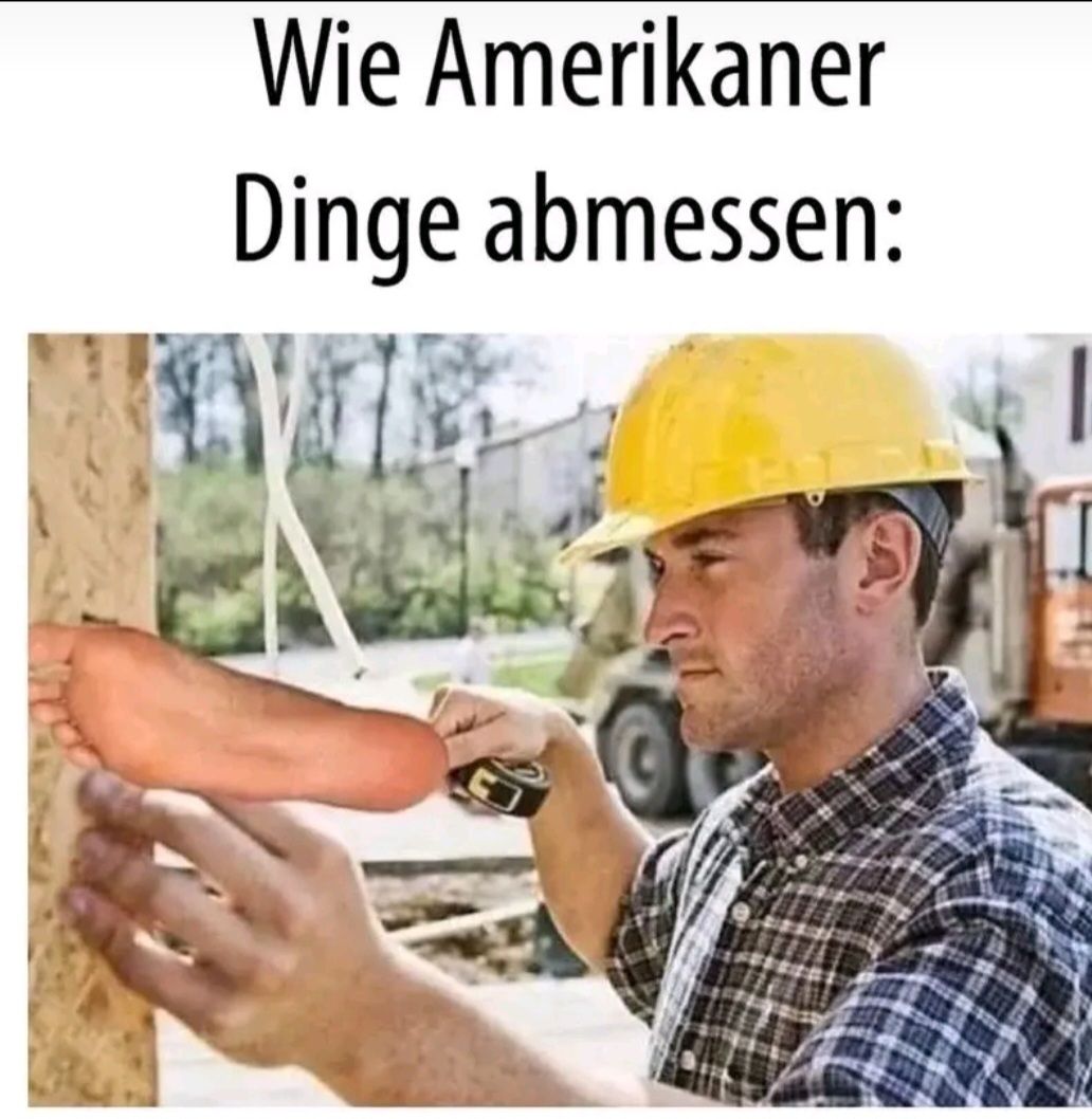 Wie Amerikaner
Dinge abmessen: