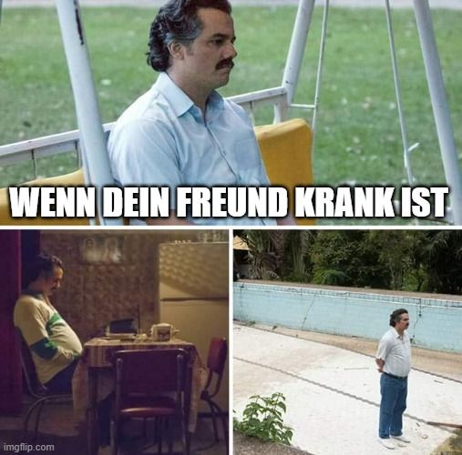 WENN DEIN FREUND KRANK IST
