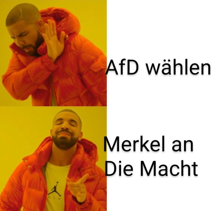 Karls
AfD wählen
Merkel an
Die Macht