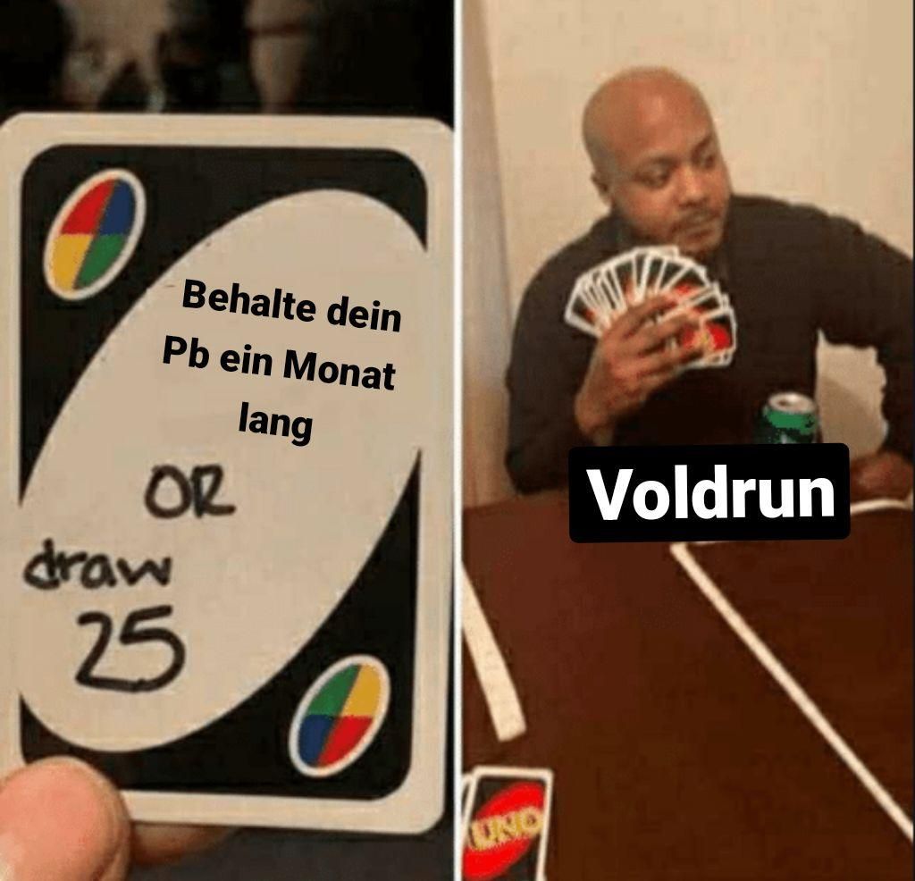 Behalte dein
Pb ein Monat
lang
OR
draw
25
UNO
Voldrun