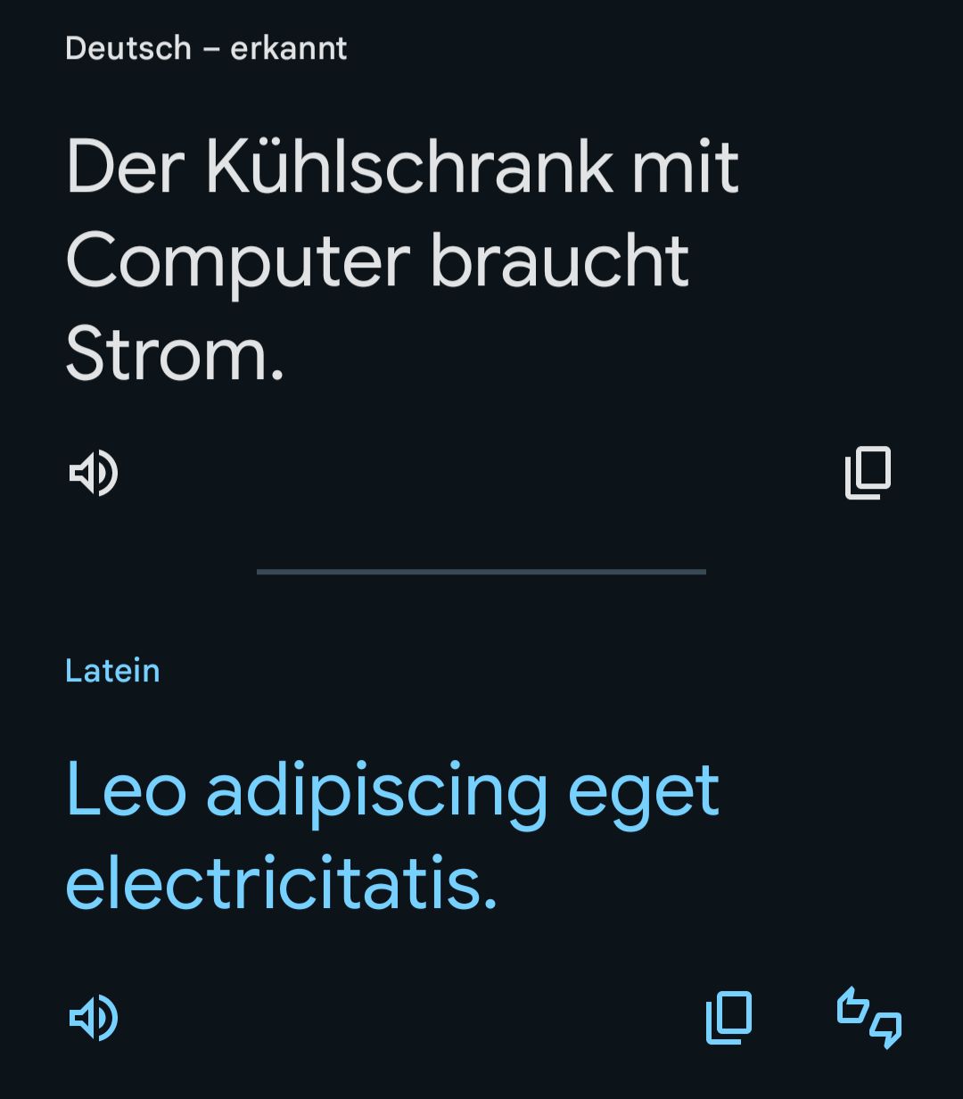 Deutsch - erkannt
Der Kühlschrank mit
Computer braucht
Strom.
Latein
Leo adipiscing eget
electricitatis.
04