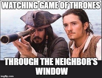 WATCHING GAME OF THRONES
THROUGH THE NEIGHBOR'S
WINDOW
