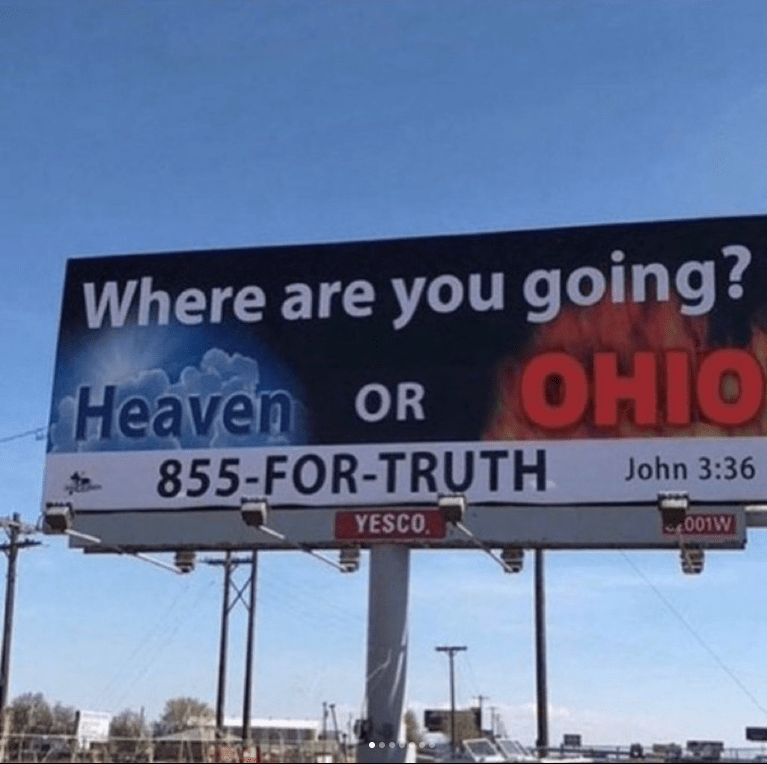 Where are you going?
OHIO
Heaven OR
855-FOR-TRUTH
YESCO.
John 3:36
001W