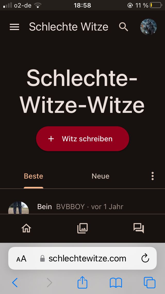 all 02-de
18:58
= Schlechte Witze Q
>
11% 0
Schlechte-
Witze-Witze
Beste
+ Witz schreiben
Neue
Bein BVBBOY . vor 1 Jahr
AA
schlechtewitze.com