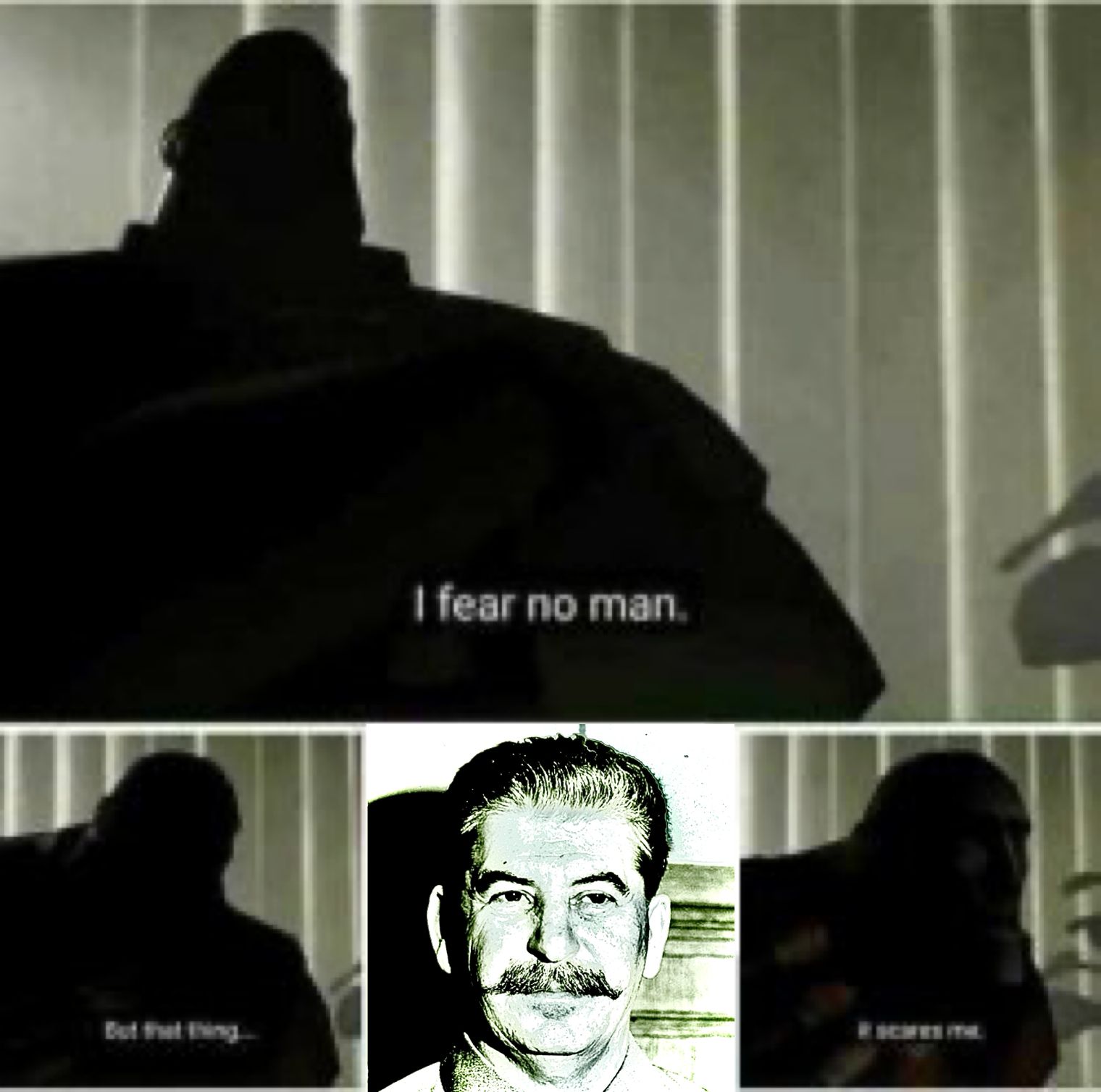 But that thing.....
I fear no man.