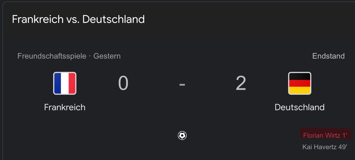 Frankreich vs. Deutschland
Freundschaftsspiele Gestern
Frankreich
0
2
Endstand
Deutschland
Florian Wirtz 1'
Kai Havertz 49'