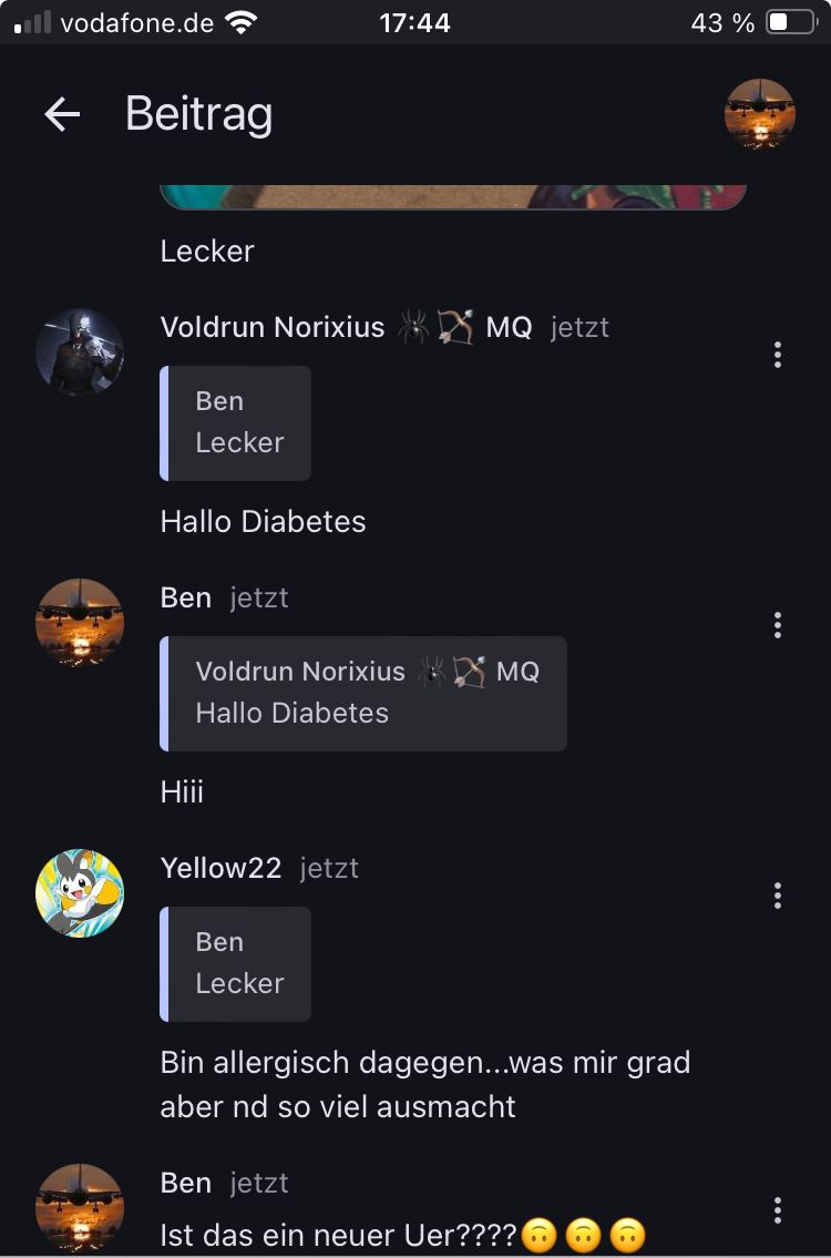 all vodafone.de
← Beitrag
Lecker
17:44
43 %
Voldrun Norixius
MQ jetzt
Ben
Lecker
Hallo Diabetes
Ben jetzt
Hiii
Voldrun Norixius MQ
Hallo Diabetes
Yellow22 jetzt
Ben
Lecker
Bin allergisch dagegen...was mir grad
aber nd so viel ausmacht
Ben jetzt
Ist das ein neuer Uer????