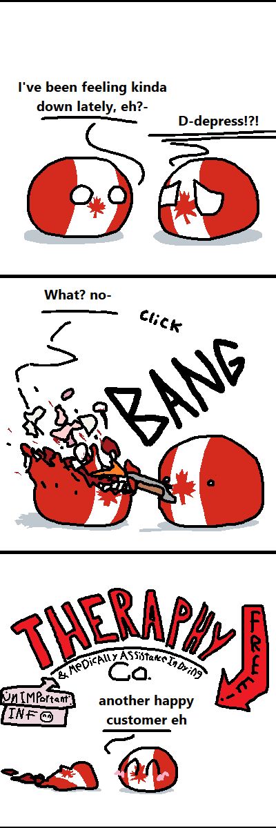 I've been feeling kinda
down lately, eh?-
What? no-
D-depress!?!
Click
BANG
& MeDicAlly Assistance Ind
UnIMPortant
INFO
another happy
customer eh
FREL