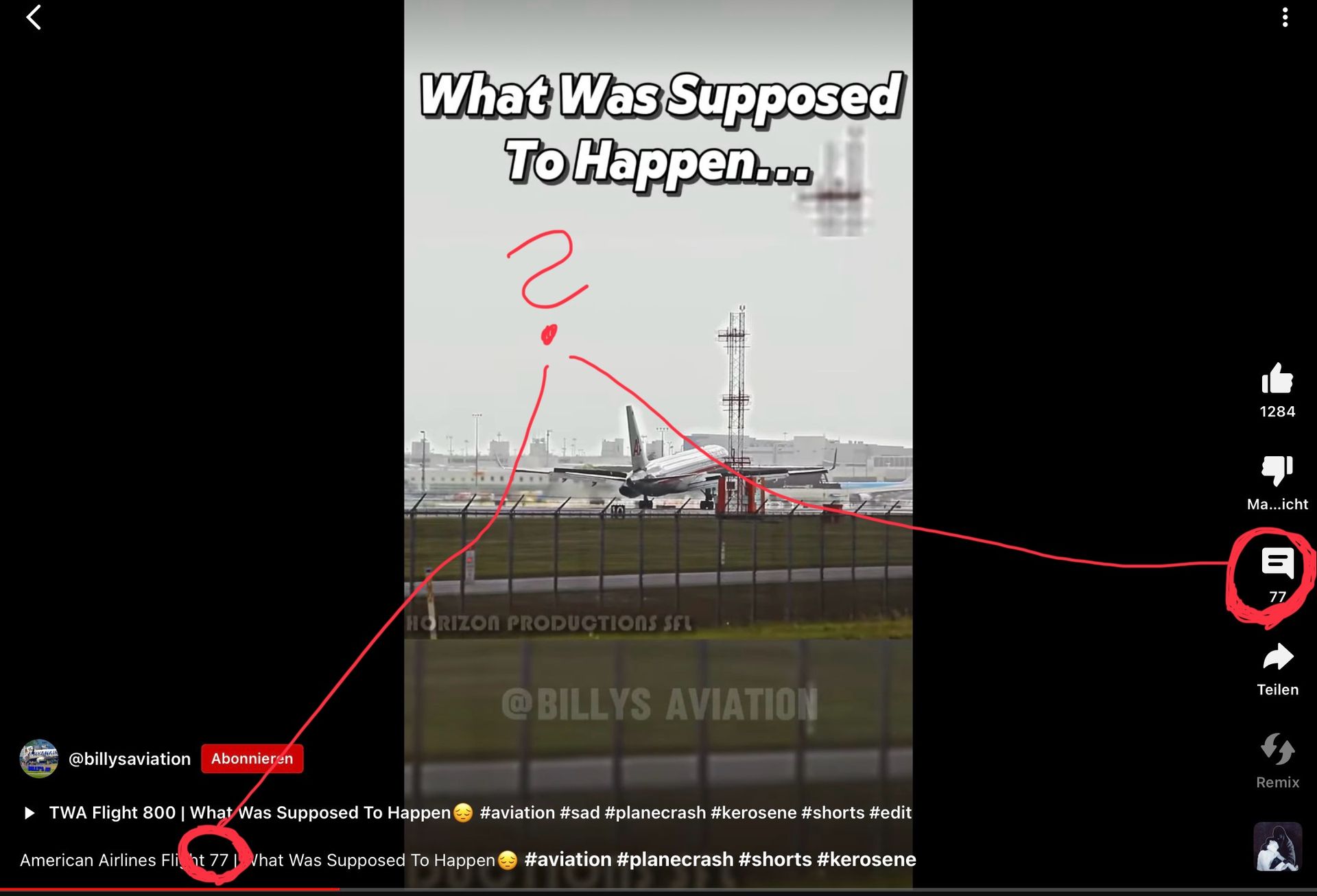 <
What Was Supposed
To Happen...
Г
HORIZON PRODUCTIONS SEL
@BILLYS AVIATION
1284
Ma...icht
77
川
Teilen
KANAIA
@billysaviation Abonnieren
TWA Flight 800 | What Was Supposed To Happen
Remix
#aviation #sad #planecrash #kerosene #shorts #edit
American Airlines Flight 77 | What Was Supposed To Happen
#aviation #planecrash #shorts #kerosene