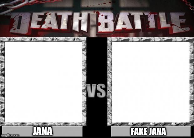 EATH BATTLE

JANA
VS
FAKE JANA