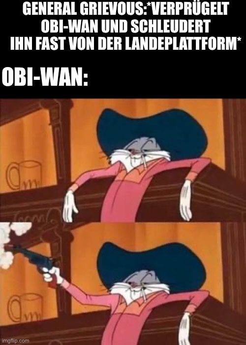 GENERAL GRIEVOUS:*VERPRÜGELT
OBI-WAN UND SCHLEUDERT
IHN FAST VON DER LANDEPLATTFORM*
OBI-WAN:
Om
am
