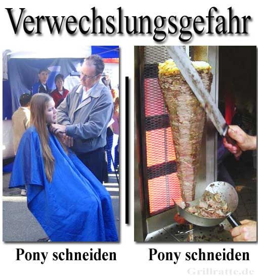 Verwechslungsgefahr
Pony schneiden
Pony schneiden
Grillratte.de