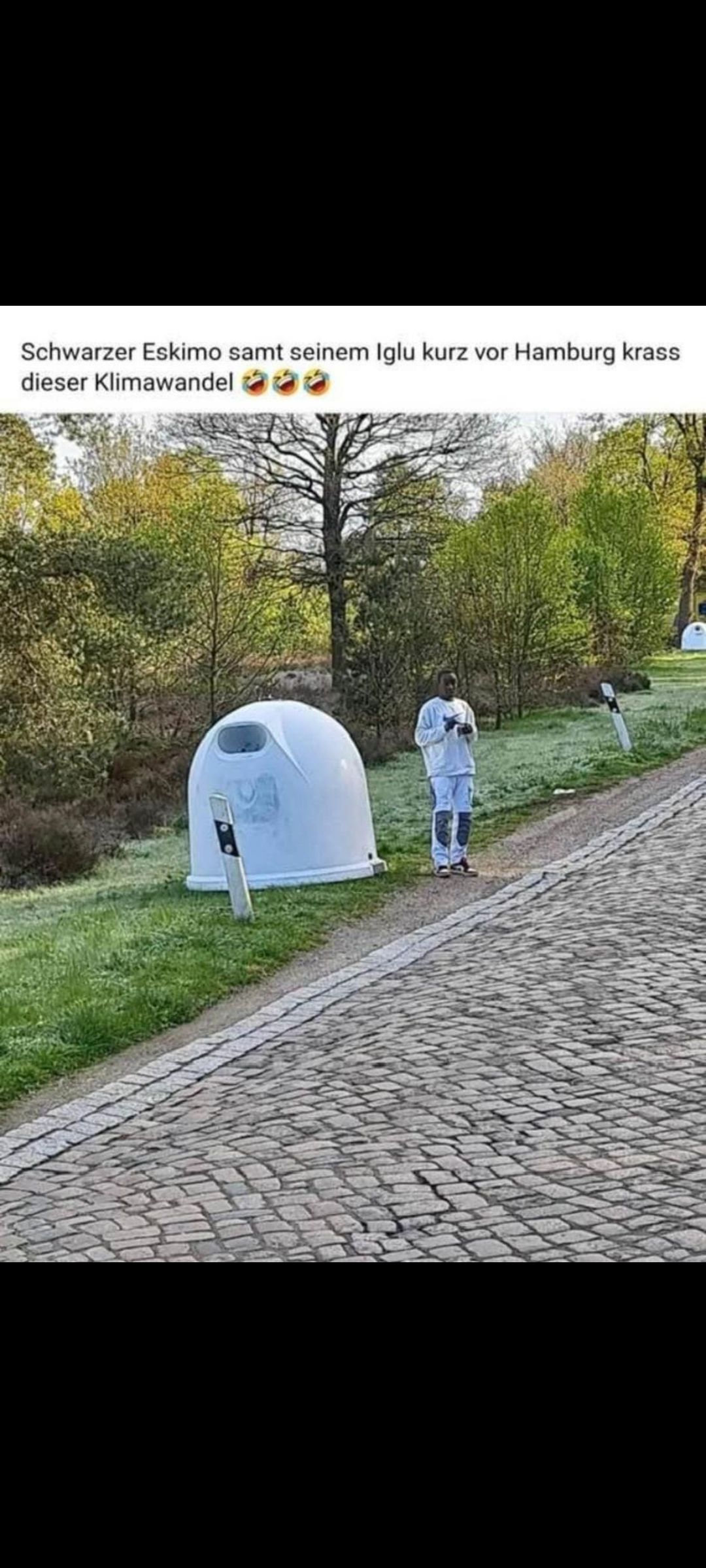 Schwarzer Eskimo samt seinem Iglu kurz vor Hamburg krass
dieser Klimawandel